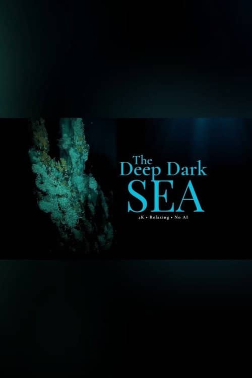 The Deep Dark Sea