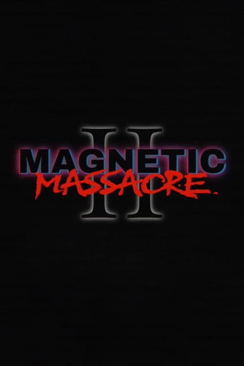 Magnetic Massacre II