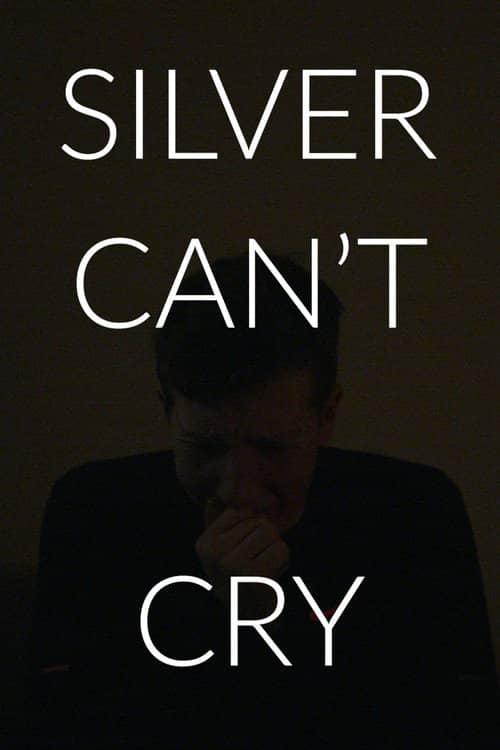 Silver Can't Cry