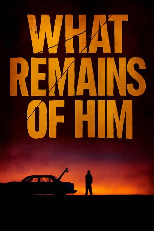What Remains Of Him