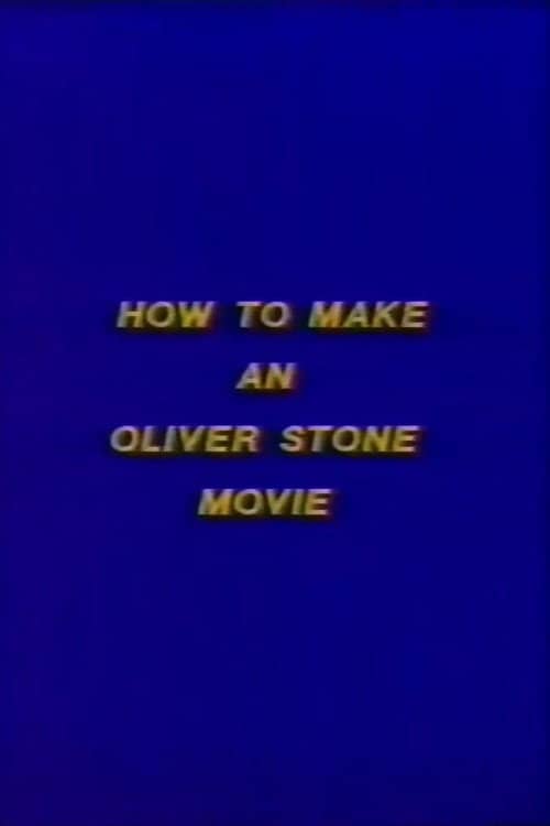 How to Make an Oliver Stone Movie