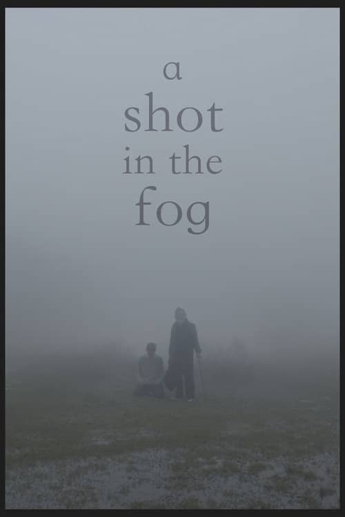 A Shot in the Fog