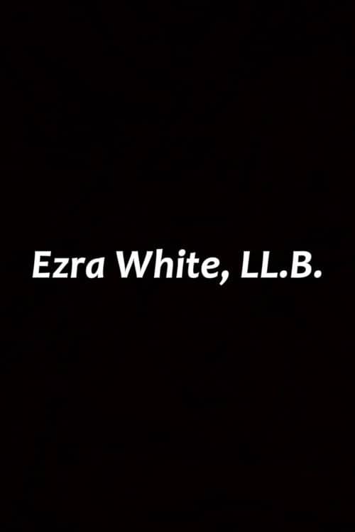 Ezra White, LL.B.