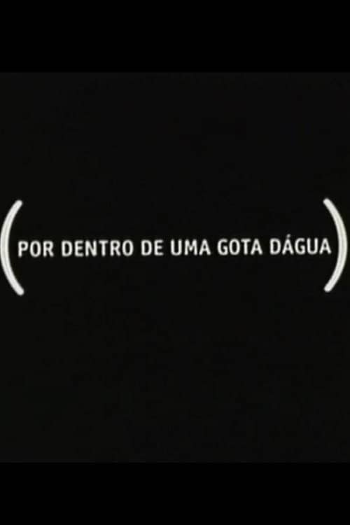 Por Dentro de Uma Gota Dágua