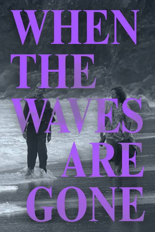 When the Waves Are Gone