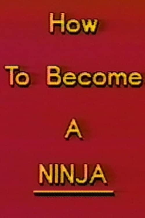 How to Become a Ninja