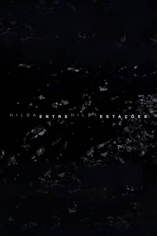 Hilda Hilst Entre Estações