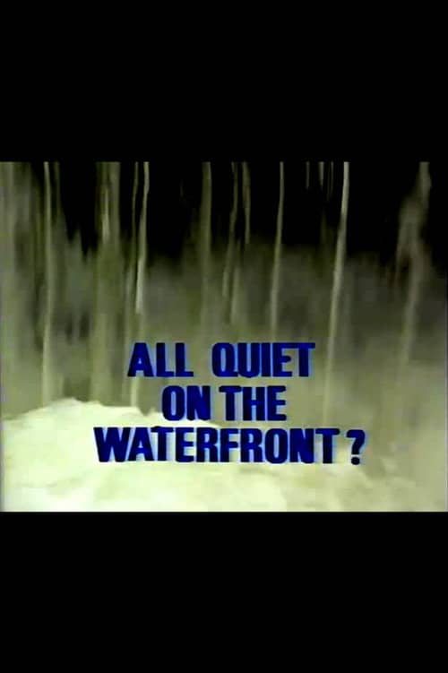 All Quiet on the Waterfront?