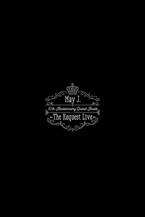 May J. 10th Anniversary Grand Finale ~The Request Live~ @ Orchard Hall 2016.10.9