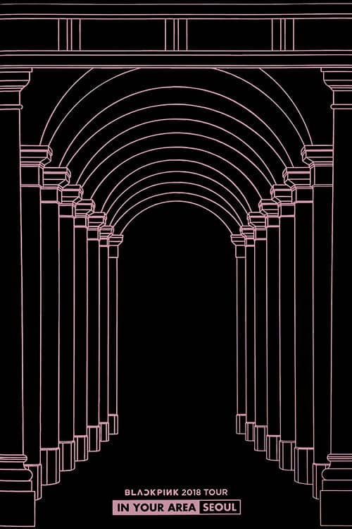 BLACKPINK: 2018 Tour 'In Your Area' Seoul