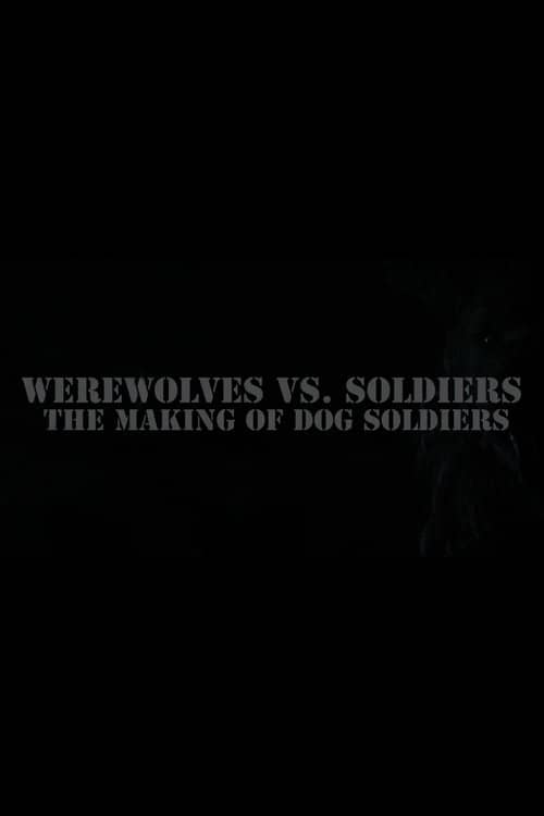 Werewolves Vs. Soldiers: The Making of 'Dog Soldiers'