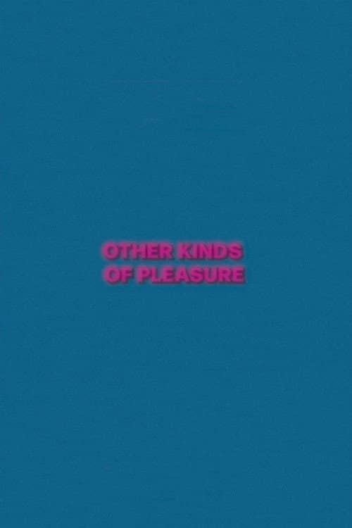 Other Kinds of Pleasure