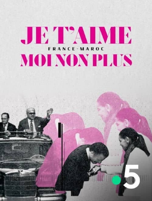 Je t'aime moi non plus - France-Maroc