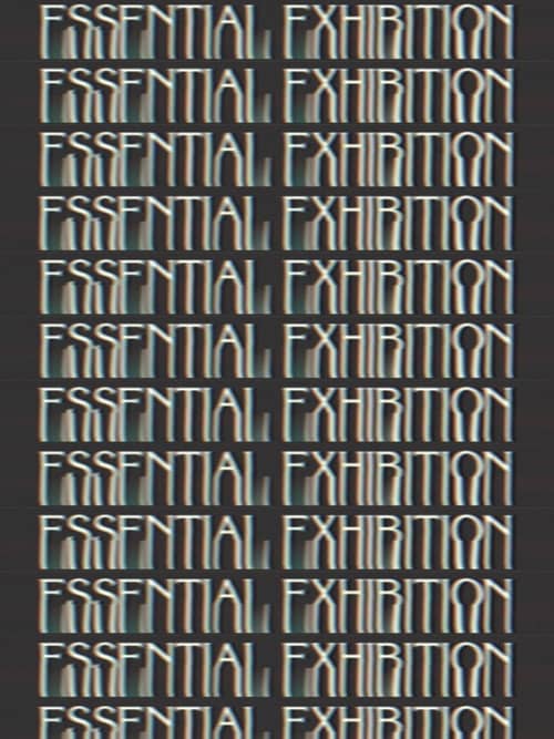 Essential Exhibition