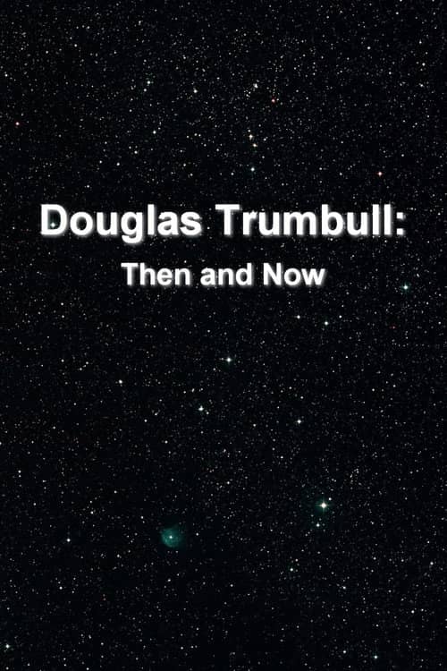 Douglas Trumbull: Then and Now