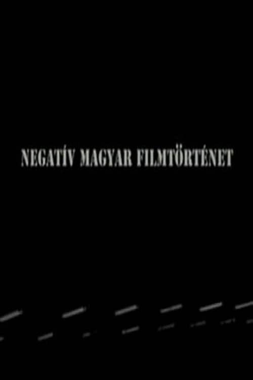 Negative history of Hungarian cinema