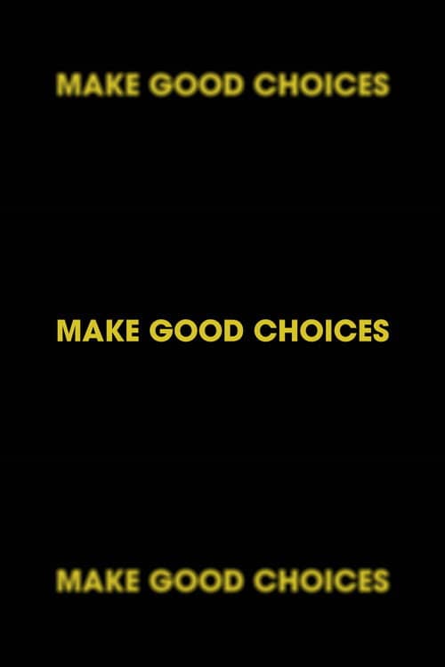 Make Good Choices