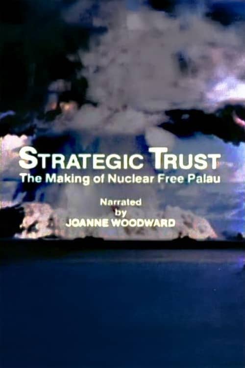 Strategic Trust: The Making of a Nuclear Free Palau
