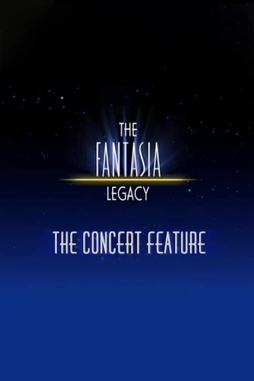 The Fantasia Legacy: The Concert Feature