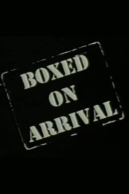 Boxed on Arrival