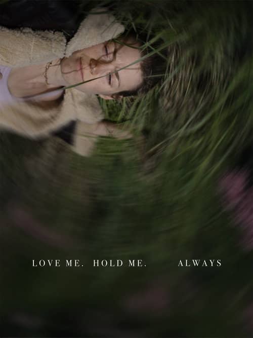 Love Me, Hold Me, Always