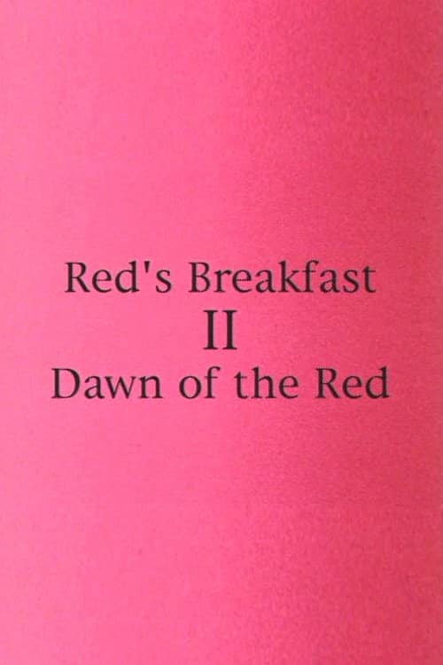 Red's Breakfast 2: Dawn Of The Red