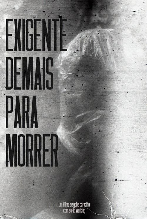 Exigente Demais Para Morrer