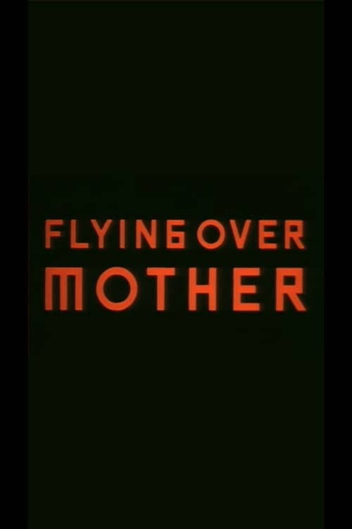 Flying Over Mother