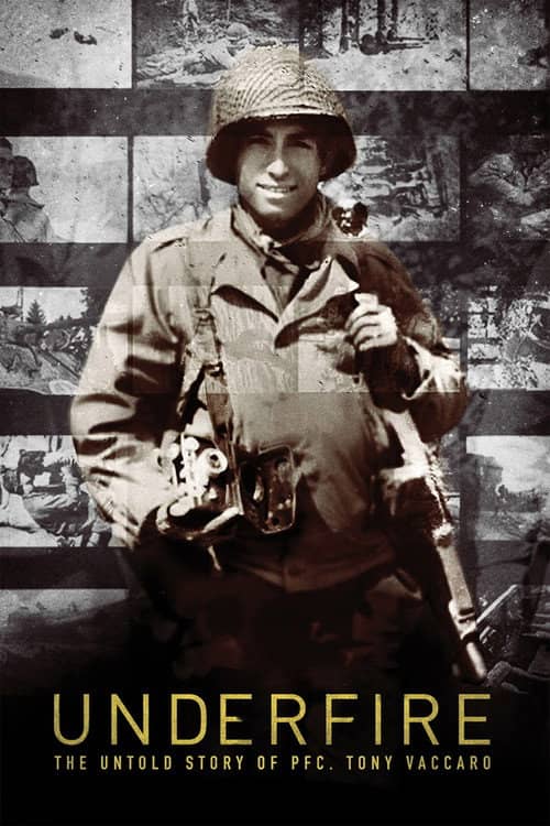 Underfire: The Untold Story of Pfc. Tony Vaccaro