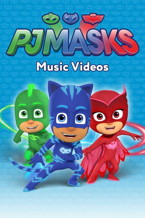 PJ Masks: Music Videos