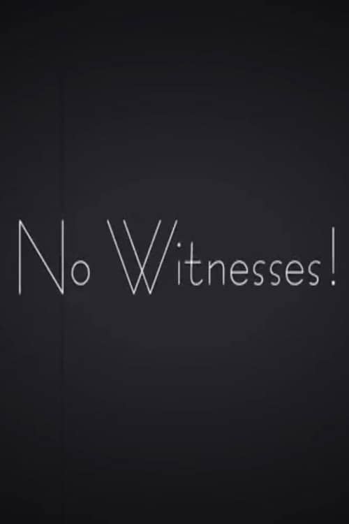 No Witnesses!