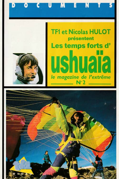 Les temps forts d'Ushuaïa, le magazine de l'extrême - N°2
