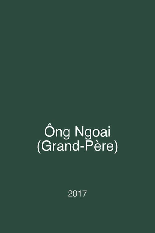 Ông Ngoai (Grand-Père)