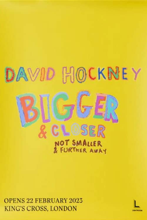 David Hockney: Bigger & Closer (Not Smaller & Further Away)