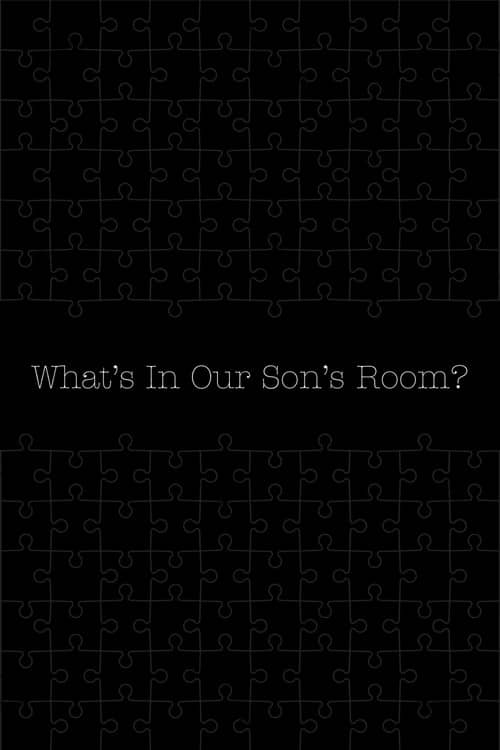 What's in Our Son's Room?