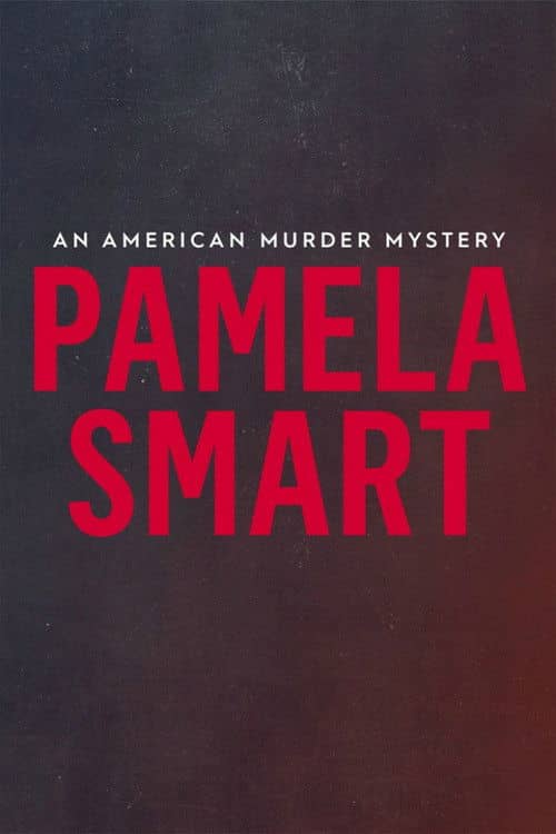 Pamela Smart: An American Murder Mystery