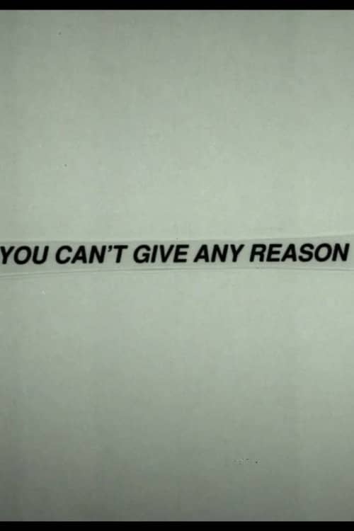 You Can't Give Any Reason