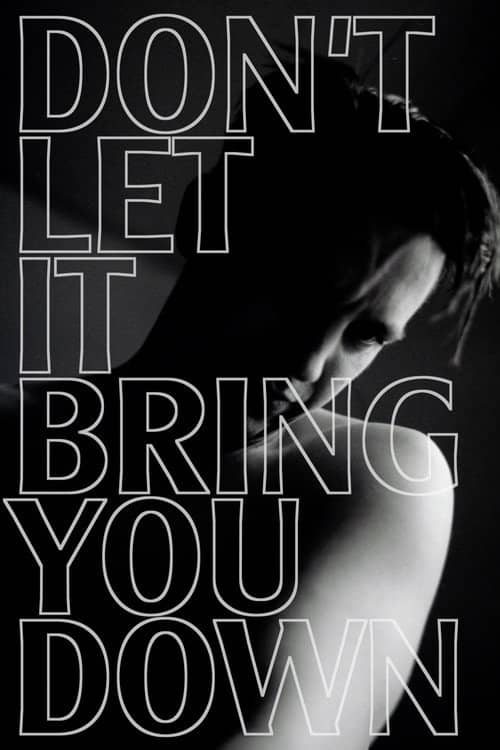 Don’t Let It Bring You Down