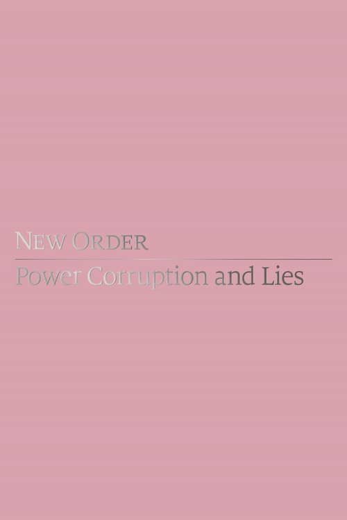 New Order: Power, Corruption & Lies