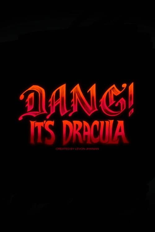 Dang! It’s Dracula