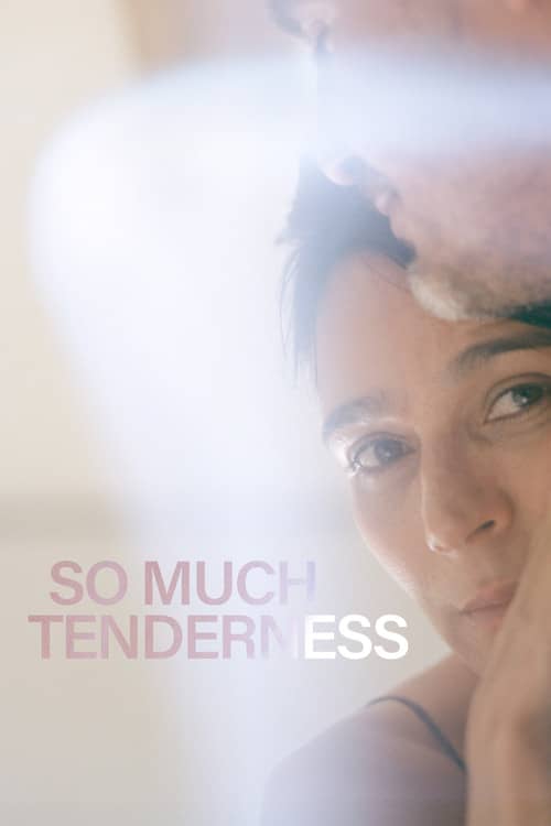 So Much Tenderness