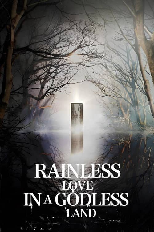Rainless Love in a Godless Land