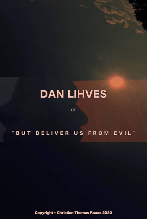 Dan Lihves or 'But Deliver Us from Evil'