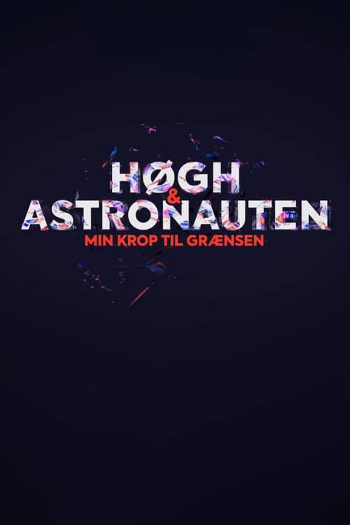 Høgh og astronauten - min krop til grænsen