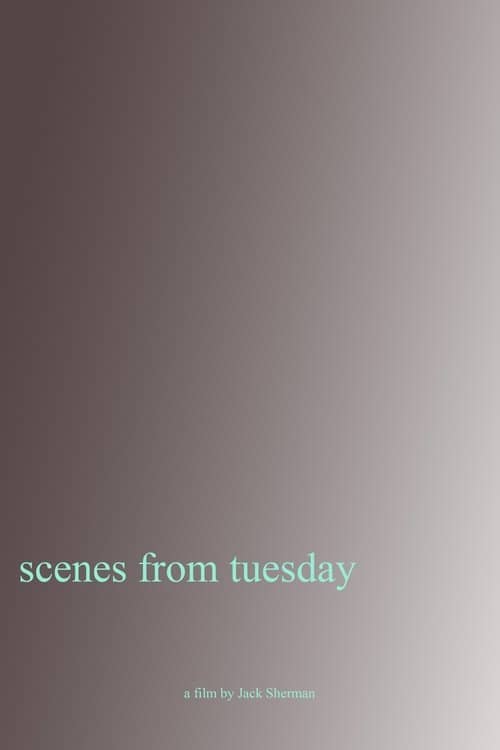 Scenes From Tuesday