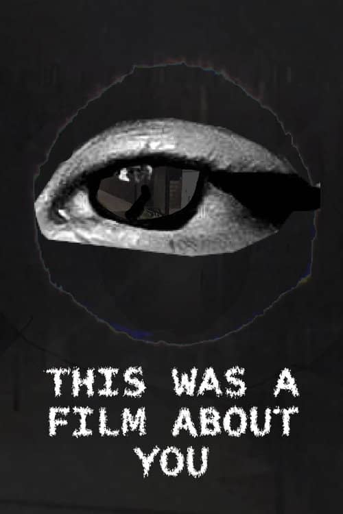 This was a film about you