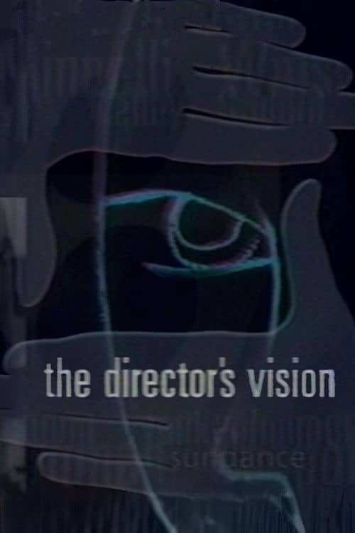 The Director's Vision: Hollywood's Best Discuss Their Craft