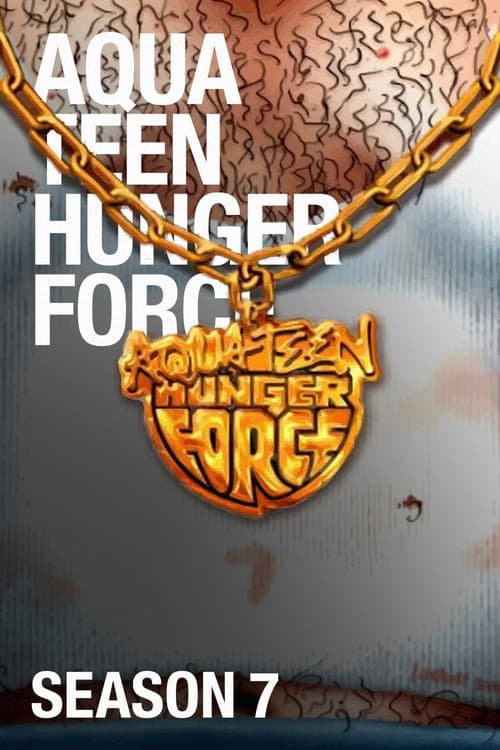 Aqua Teen Hunger Force Season 7 poster