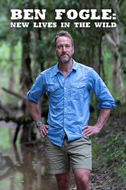 Ben Fogle: New Lives in the Wild Season 20 poster