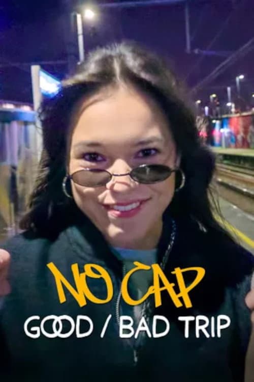 NO CAP Good Trip, Bad Trip poster